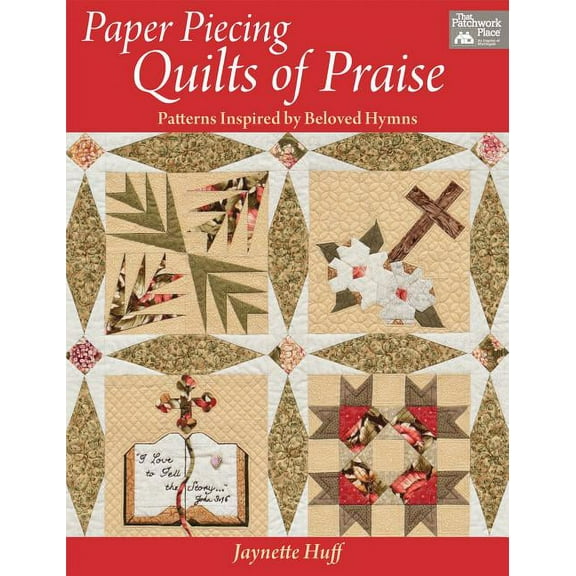 Paper Piecing Quilts of Praise: Patterns Inspired by Beloved Hymns (Paperback)