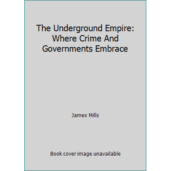 Pre-Owned The Underground Empire: Where Crime And Governments Embrace (Hardcover) 0385175353 9780385175357