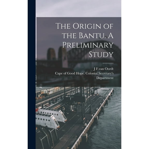 The Origin of the Bantu. A Preliminary Study, (Hardcover)