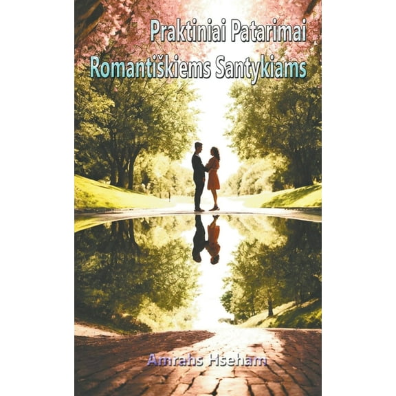Praktiniai Patarimai Romantiskiems Santykiams (Paperback)