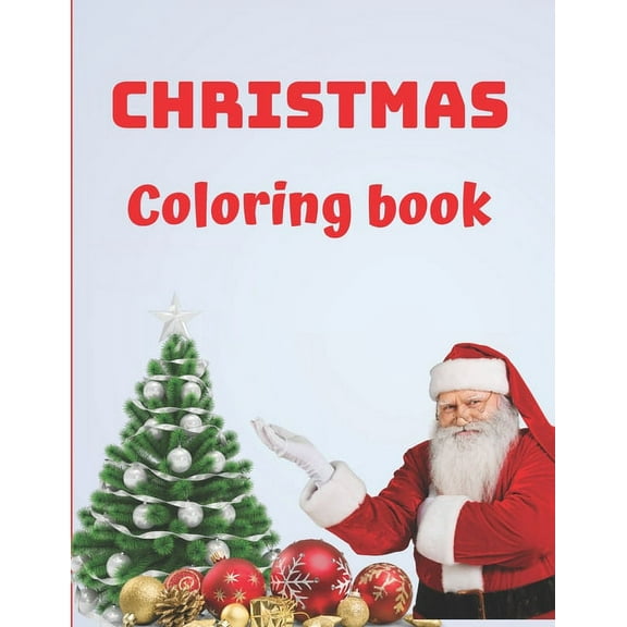 Christmas coloring book: Special, Amazing Christmas Coloring Book, For kids 3-5, For kids 4-8, Gifts for Kids, Best coloring book, Best Christm
