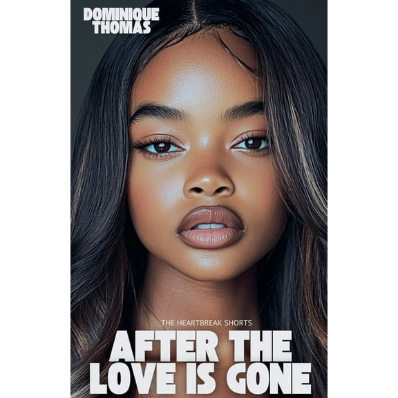 The Heartbreak Shorts After The Love Is Gone, Book 2, (Paperback)
