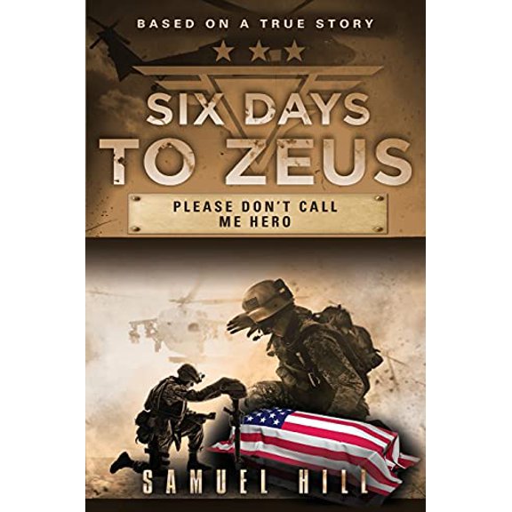 Pre-Owned Six Days to Zeus: Please Don't Call me Hero (Paperback) 1644385309 9781644385302