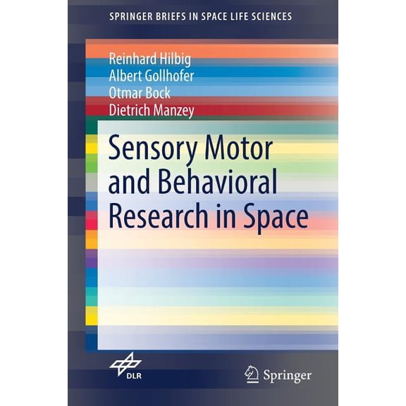 Springerbriefs in Space Life Sciences Sensory Motor and Behavioral Research in Space, (Paperback)