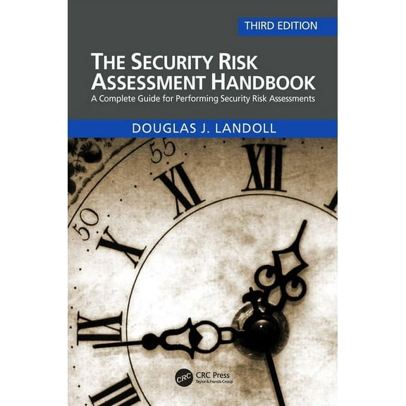 The Security Risk Assessment Handbook: A Complete Guide for Performing Security Risk Assessments, (Paperback)