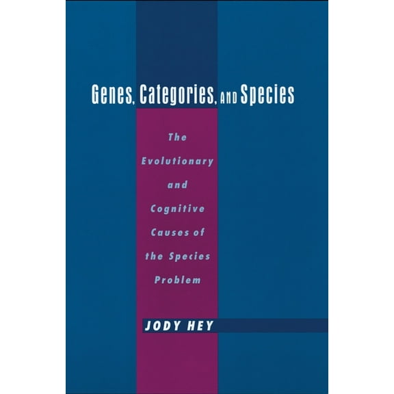 Genes, Categories, and Species: The Evolutionary and Cognitive Cause of the Species Problem, (Hardcover)