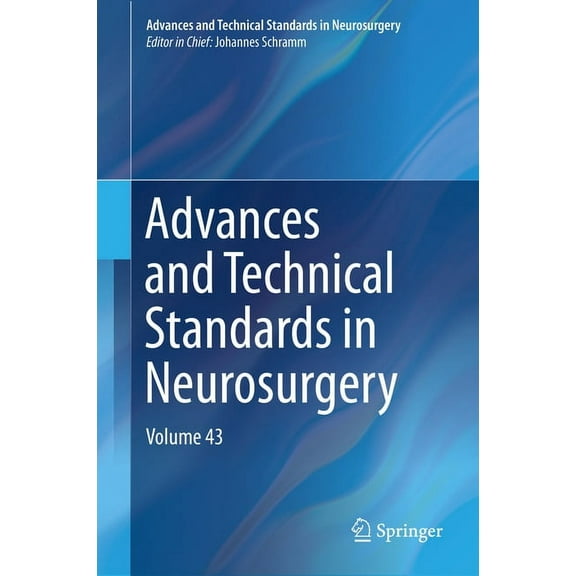 Advances and Technical Standards in Neur Advances and Technical Standards in Neurosurgery, Volume 43, Book 43, (Hardcover)