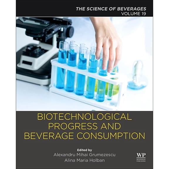 Biotechnological Progress and Beverage Consumption: Volume 19: The Science of Beverages, (Paperback)