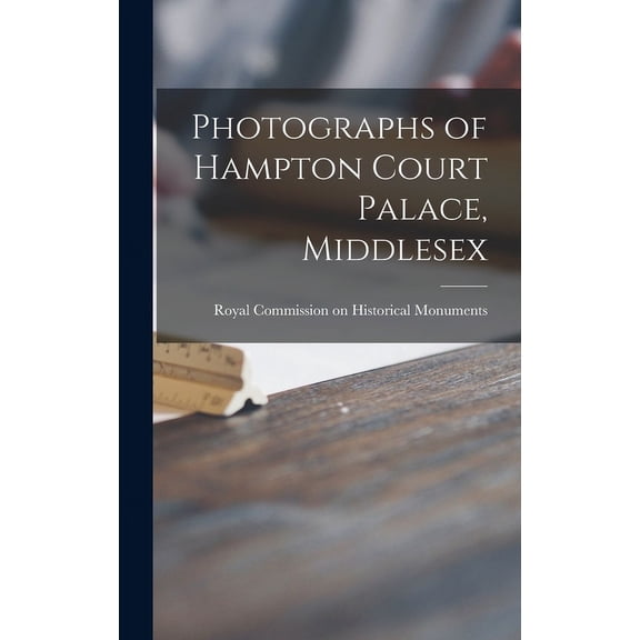 Photographs of Hampton Court Palace, Middlesex, (Hardcover)
