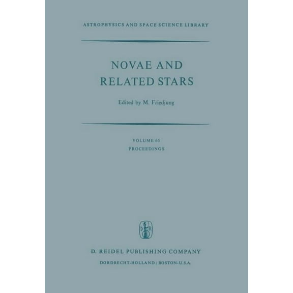 Astrophysics and Space Science Library Novae and Related Stars: Proceedings of an International Conference Held by the Institut d'Astrophysique, Paris, France,, Book 65, (Paperback)