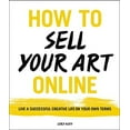 thumbnail image 3 of How to Sell Your Art Online, Cory Huff Paperback, 3 of 3