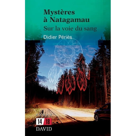 Mystères àNatagamau: Sur la voie du sang, (Paperback)