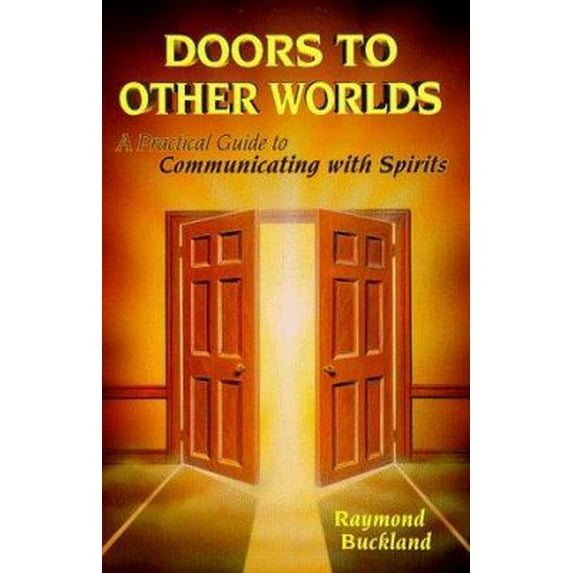 Pre-Owned Doors to Other Worlds: A Practical Guide to Communicating with Spirits (Paperback) 0875420613 9780875420615