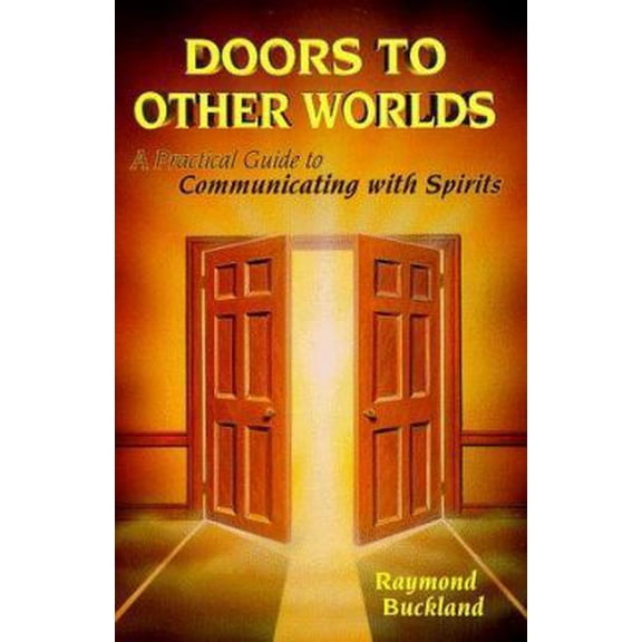 Pre-Owned Doors to Other Worlds: A Practical Guide to Communicating with Spirits (Paperback) 0875420613 9780875420615