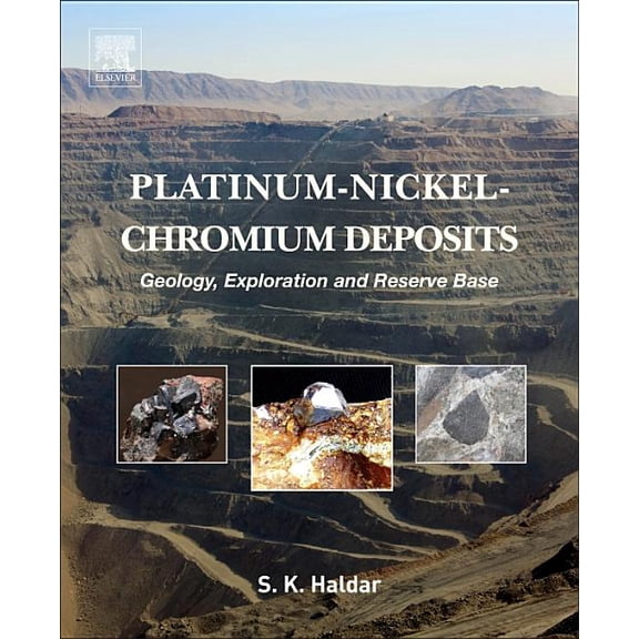 Platinum-Nickel-Chromium Deposits: Geology, Exploration and Reserve Base, (Paperback)