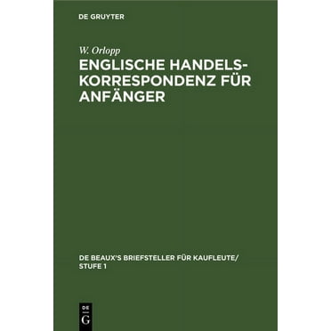 de Beaux&apos;s Briefsteller FÃ¼r Kaufleu Englische Handelskorrespondenz FÃ¼r AnfÃ¤nger, Book 3, (Hardcover)