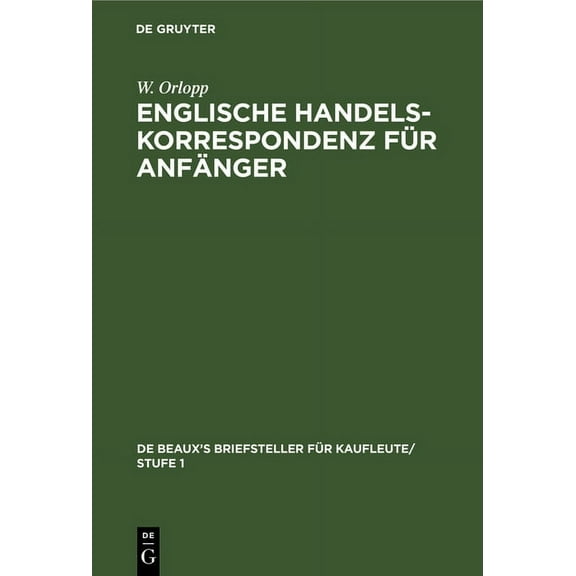 de Beaux's Briefsteller FÃ¼r Kaufleute/ S Englische Handelskorrespondenz FÃ¼r AnfÃ¤nger, Book 3, (Hardcover)