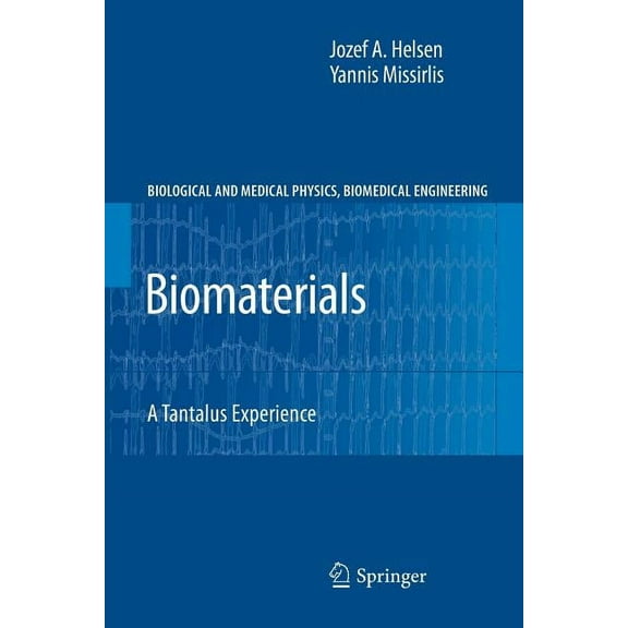 Biological and Medical Physics, Biomedic Biomaterials: A Tantalus Experience, (Paperback)
