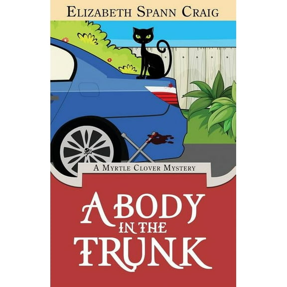 Myrtle Clover Cozy Mystery A Body in the Trunk, Book 12, (Paperback)