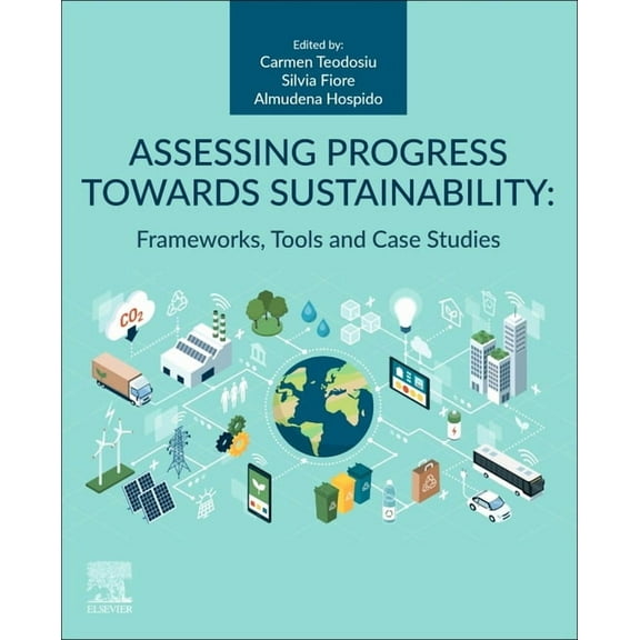 Assessing Progress Towards Sustainability: Frameworks, Tools and Case Studies, (Paperback)
