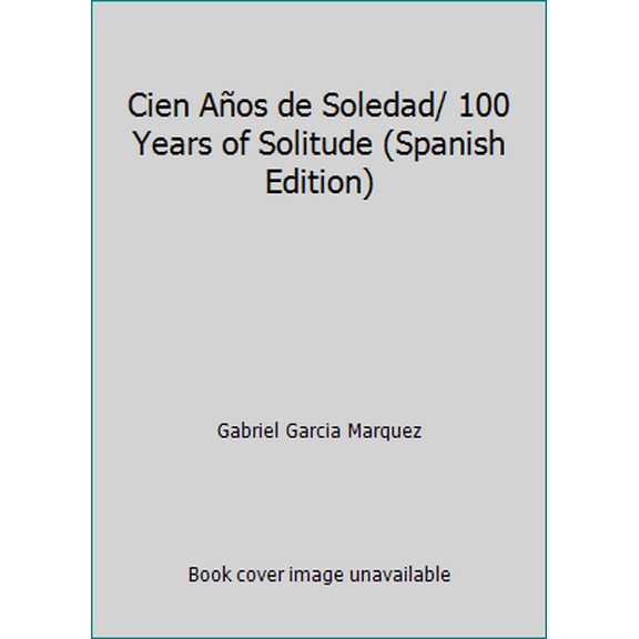 Pre-Owned Cien Aos de Soledad/ 100 Years of Solitude (Spanish Edition) (Paperback) 9580600023 9789580600022