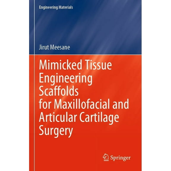 Engineering Materials Mimicked Tissue Engineering Scaffolds for Maxillofacial and Articular Cartilage Surgery, (Paperback)