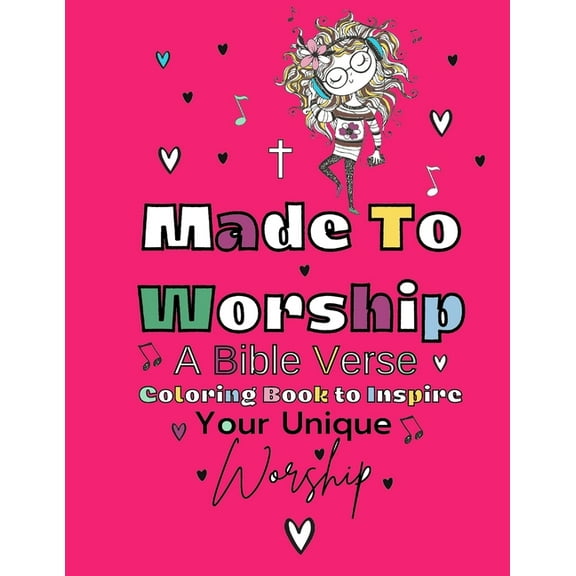 Made To Worship: A Bible Verse Coloring Book To Inspire Your Unique Worship, (Paperback)