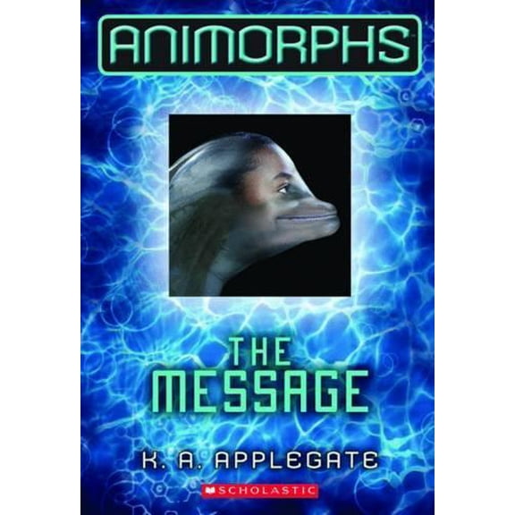 Pre-Owned The Message (Animorphs #4) (4) (Paperback) 0545291569
