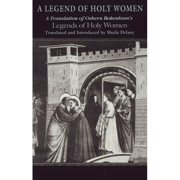 Notre Dame Texts in Medieval Culture Legend of Holy Women: Theology, Book 1, (Paperback)
