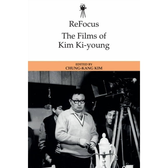 Refocus: The International Directors Refocus: The Films of Kim Ki-Young, (Paperback)