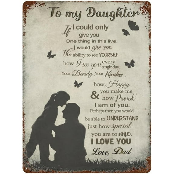 to My Daughter from Dad Metal Tin Sign,Birthday Gifts for Daughter,Kids Gifts for Graduation, Valentines Day, Birthday - Inspirational Quote Sign for Home Bedroom Wall Art 5.5"x8"