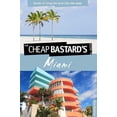 thumbnail image 2 of Pre-Owned Cheap Bastard's(tm) Guide to Miami: Secrets of Living the Good Life--For Less! (Paperback) 0762760044 9780762760046, 2 of 2