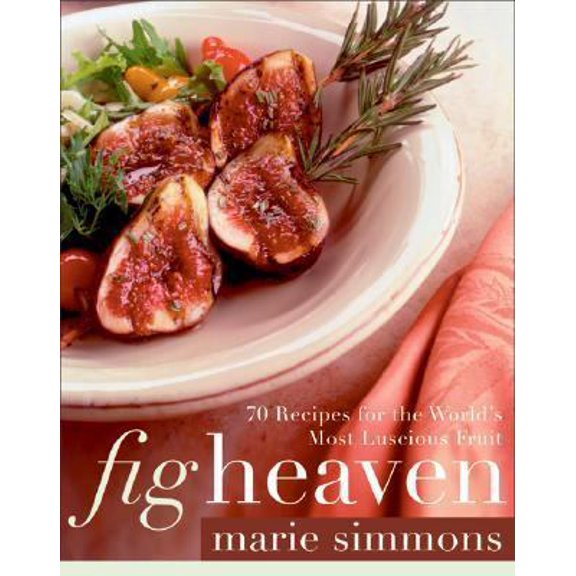 Pre-Owned Fig Heaven: 70 Recipes for the World's Most Luscious Fruit (Hardcover) 006053849X 9780060538491