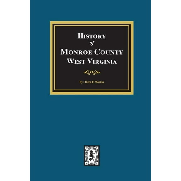 A History of Monroe County, West Virginia (Paperback)