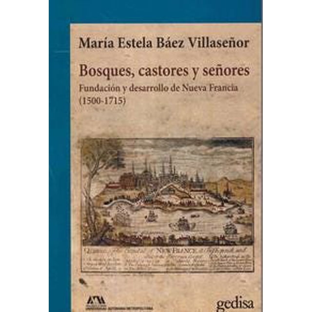 Libro GEDISA Bosques Castores y Señores Papel