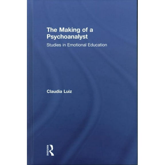 The Making of a Psychoanalyst (Hardcover)
