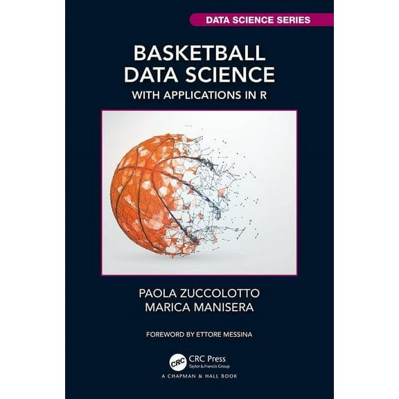 Chapman & Hall/CRC Data Science Basketball Data Science: With Applications in R, (Paperback)