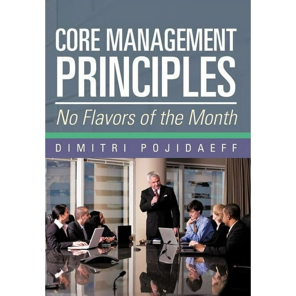 Core Management Principles : No Flavors of the Month
