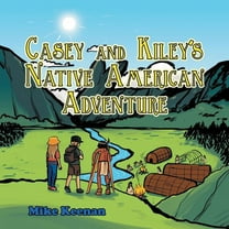Casey and Kiley?s Native American Adventure