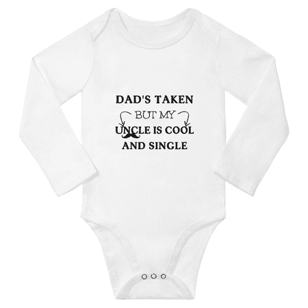 

Dads Taken But My Uncle Is Cool And Single Funny Baby Long Sleeve Bodysuit (White 6M)