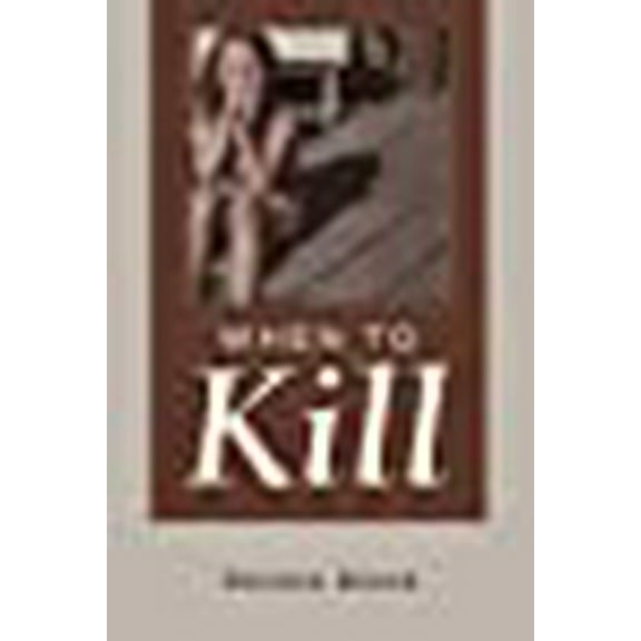 When To Kill (Paperback)