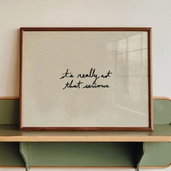 Its Really Not That Serious Poster, Poster Home Decor , Poster Print Only