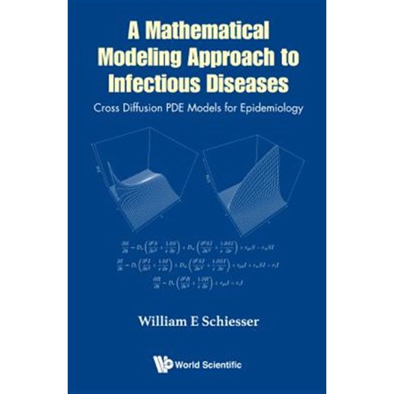 Pre-Owned Mathematical Modeling Approach to Infectious Diseases, A: Cross Diffusion Pde Models for Epidemiology (Hardcover)