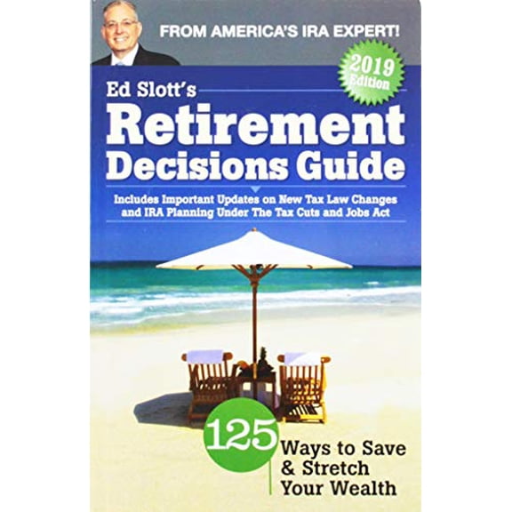 Pre-Owned Ed Slott's Retirement Decisions Guide 2019 (Paperback) 0997132744 9780997132748