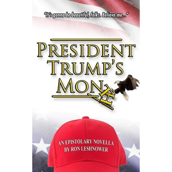 President Trump's Month: An Epistolary Novella, (Paperback)