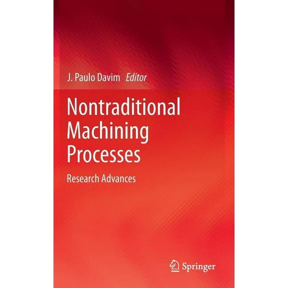 Nontraditional Machining Processes: Research Advances, (Hardcover)