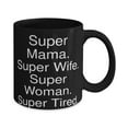 thumbnail image 2 of Cute Mama Gifts, Super Mama. Super Wife. Super Woman. Super Tired., Brilliant 11oz Mug For Mother From Daughter, 2 of 2