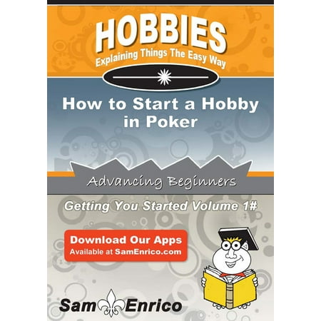 How to Start a Hobby in Poker - eBook