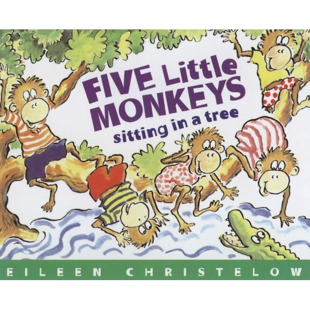 Five Little Monkeys Sitting in a Tree Five Little Monkeys Sitting in a Tree