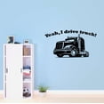 thumbnail image 2 of Yeah I Drive Truck Truck Trucker Heavy Duty Silhouette Vinyl Decal Wall Art Sticker Designs Vinyl Stickers For Home House Walls Rooms Windows Bedroom Decoration Size (28x28 inch), 2 of 3